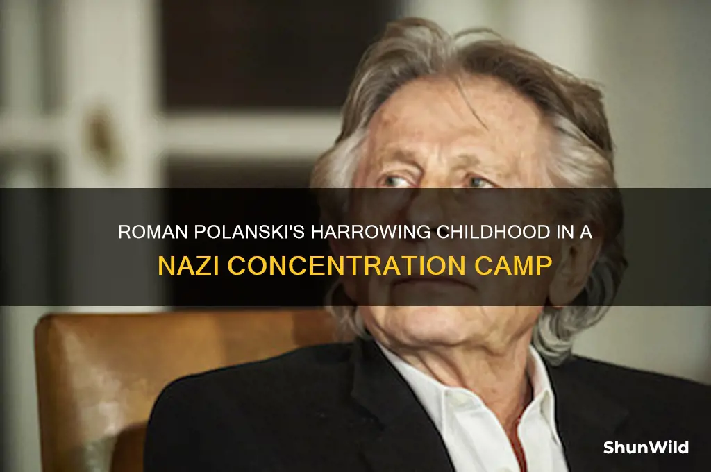 was roman polanski in a concentration camp