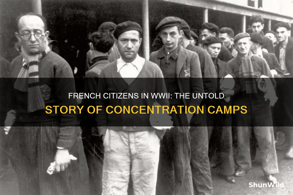 were french citizens taken to concentration camps during ww2