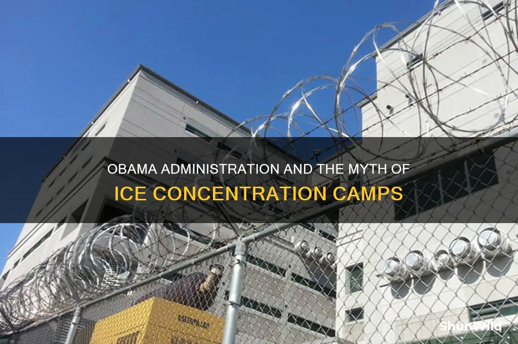 were ice concentration camps around during obama administration