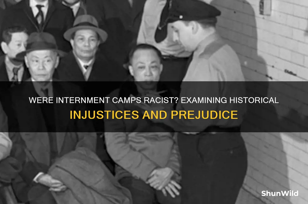 were interment camps racist