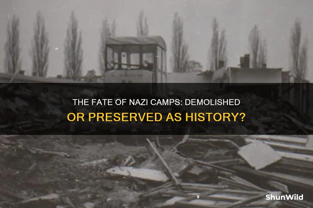 were nazi camps torn down