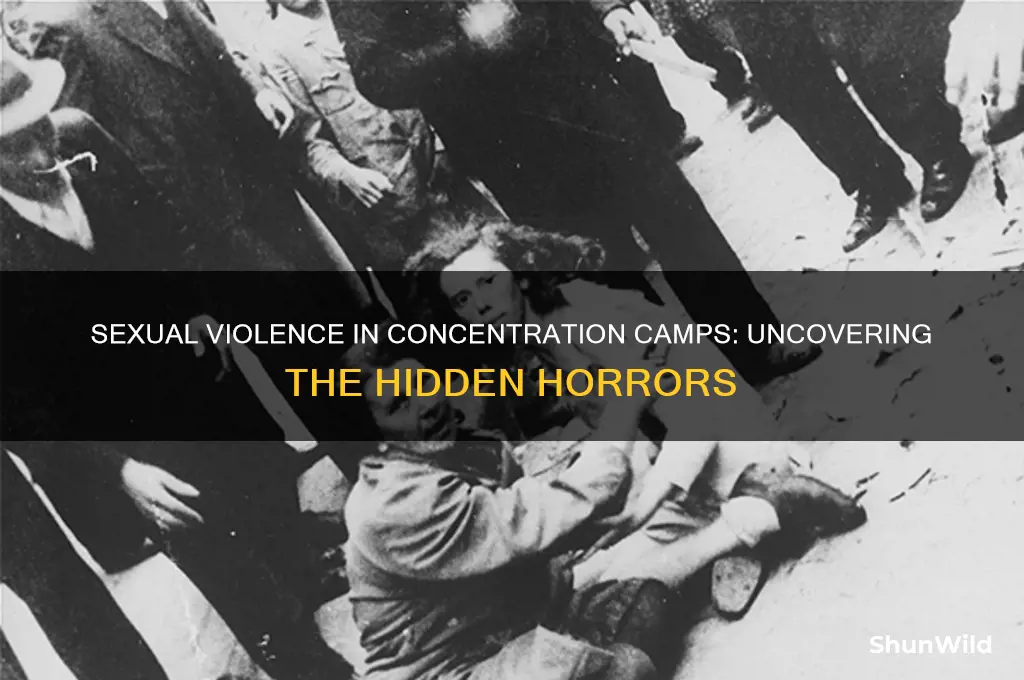 were people sexually assulted in concentration camps