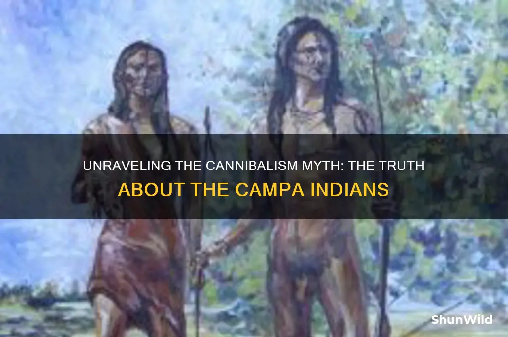 were the campa indians cannibals