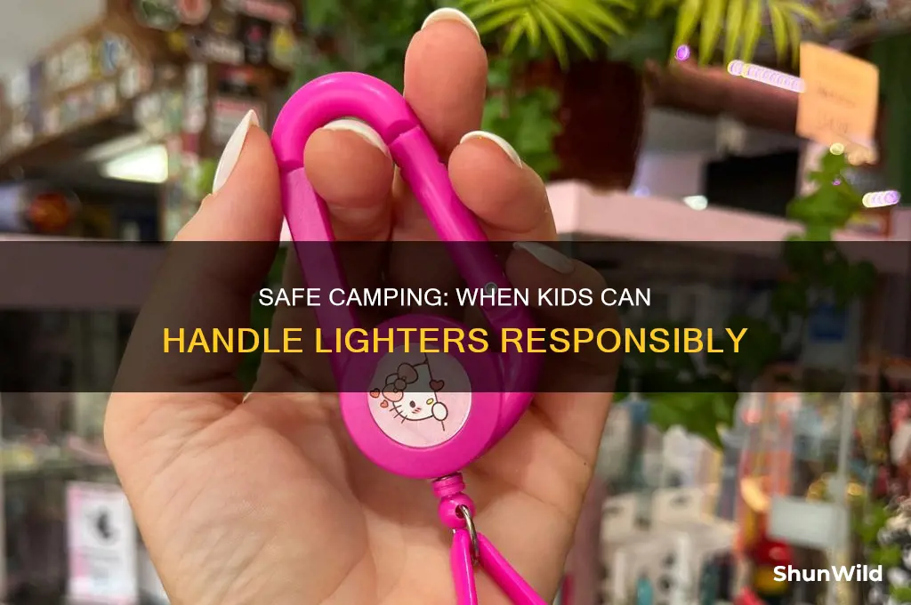 what age can handle a lighter for camping