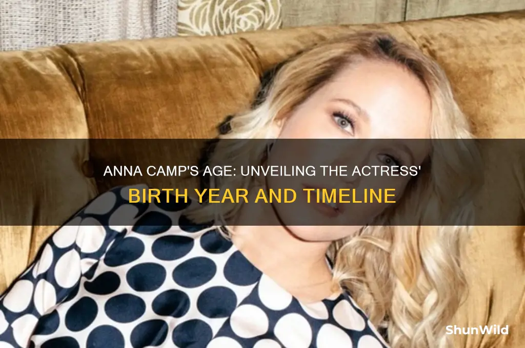 what age is anna camp