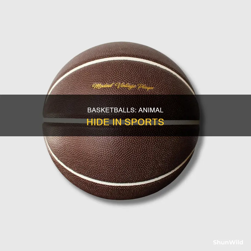 what animal is a basketball made out of