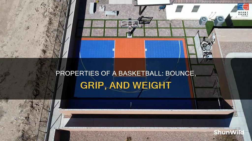 what are 3 properties of a basketball