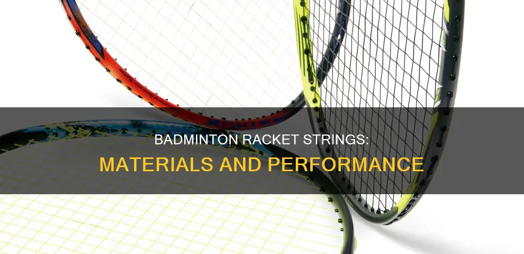 what are badminton racket strings made of