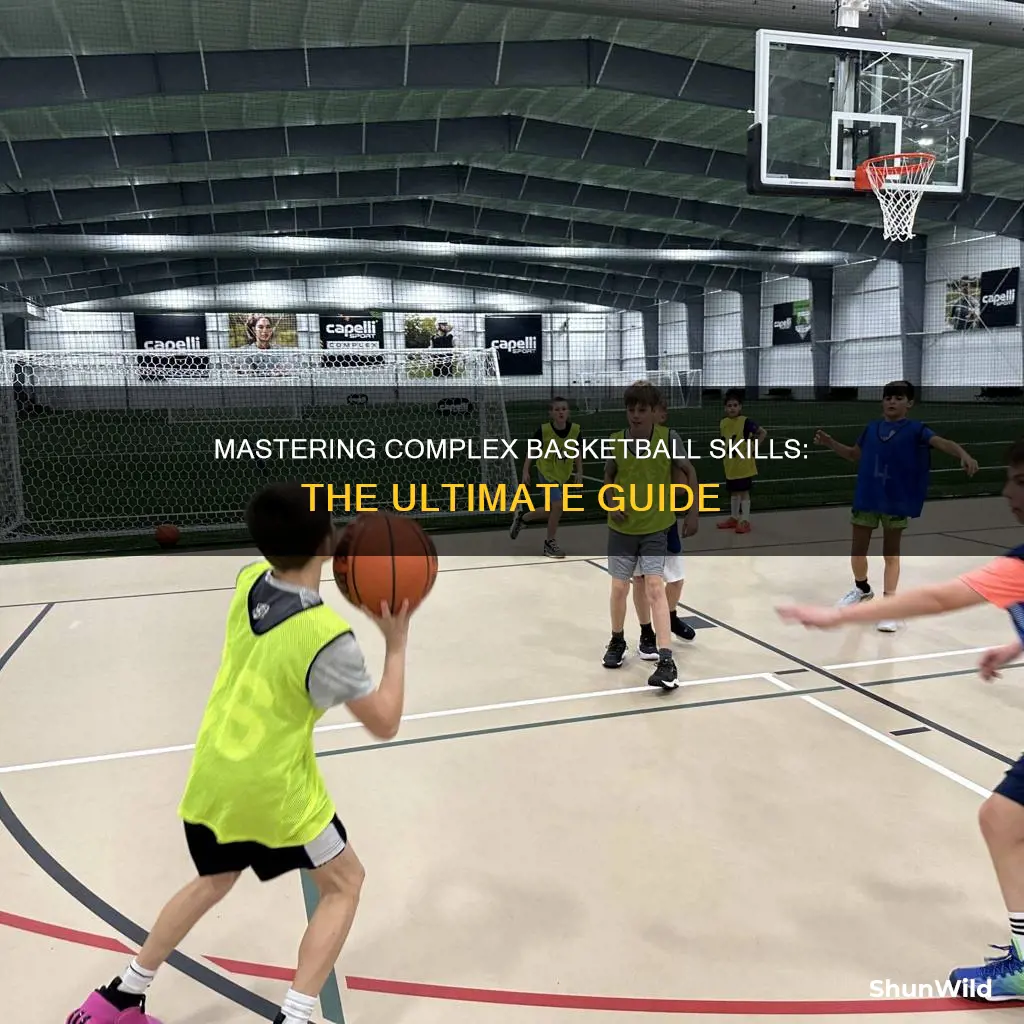 what are complex skills in basketball