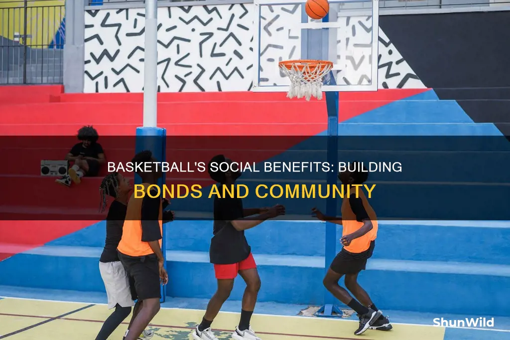 what are social benefits of basketball