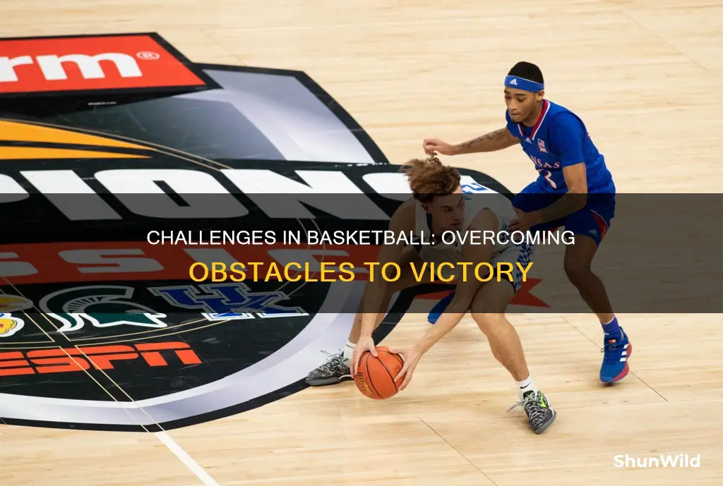 what are some challenges in basketball
