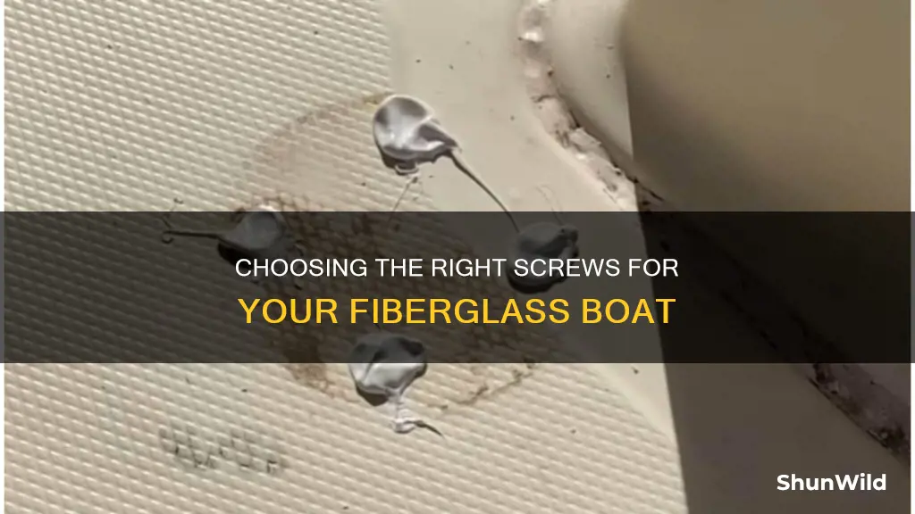 what are the best type of screws for fiberglass boat