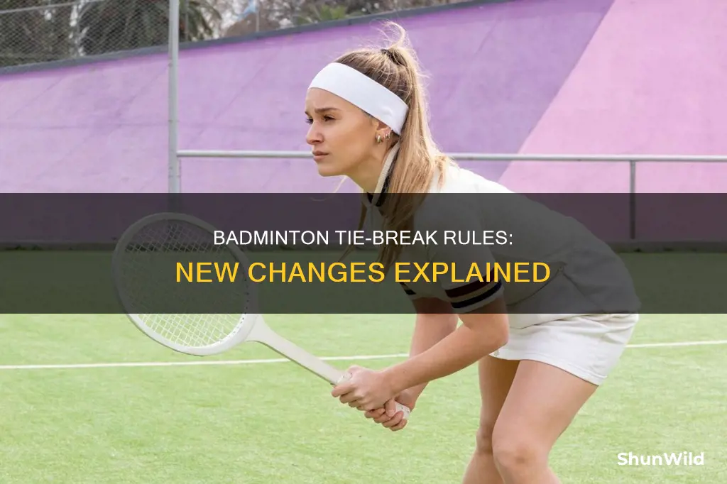 what are the new tie break rules in badminton
