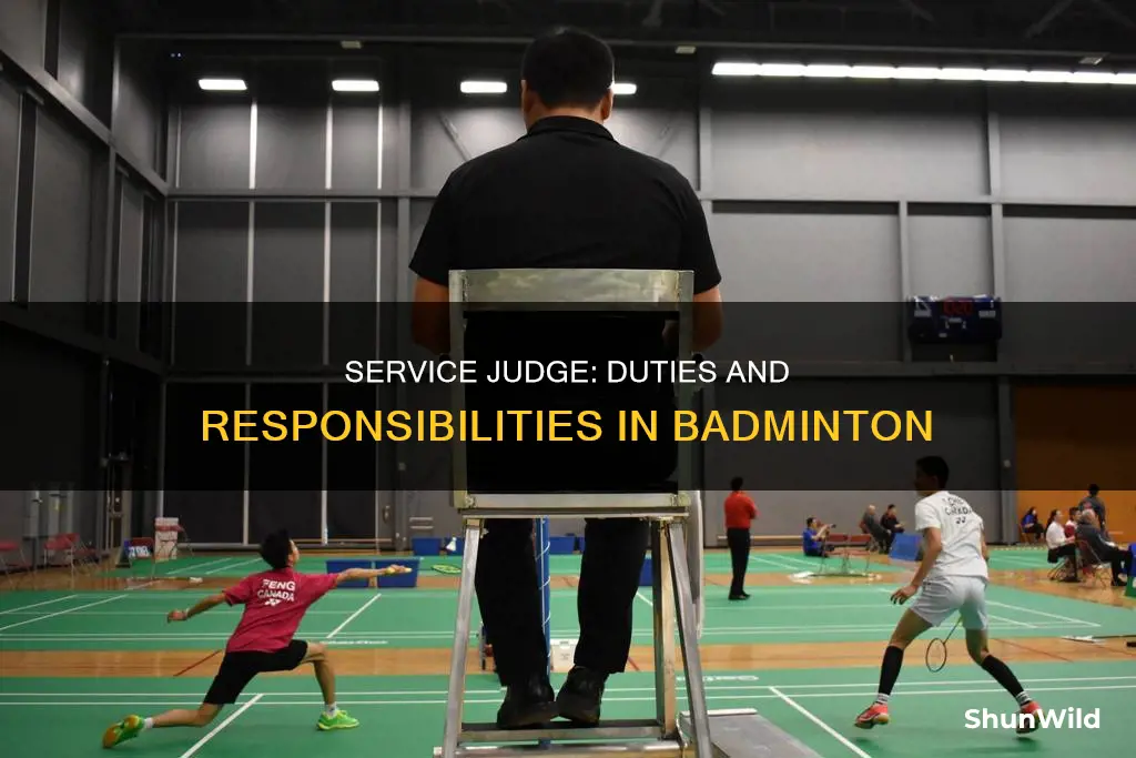what are the responsibilities of a service judge in badminton