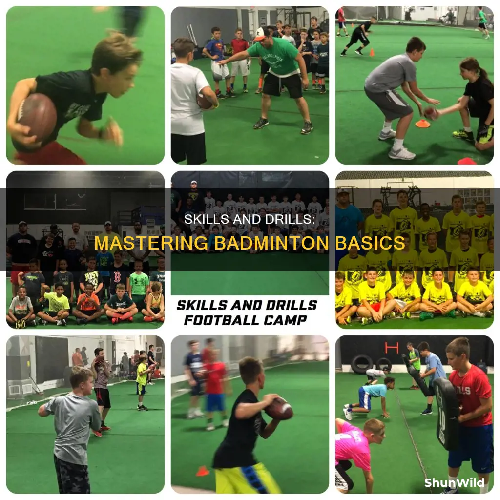 what are the skills and drills in badminton