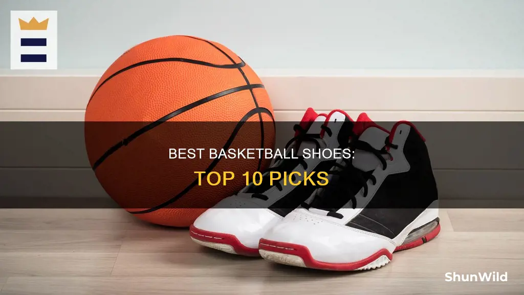 what are the top 10 best basketball shoes