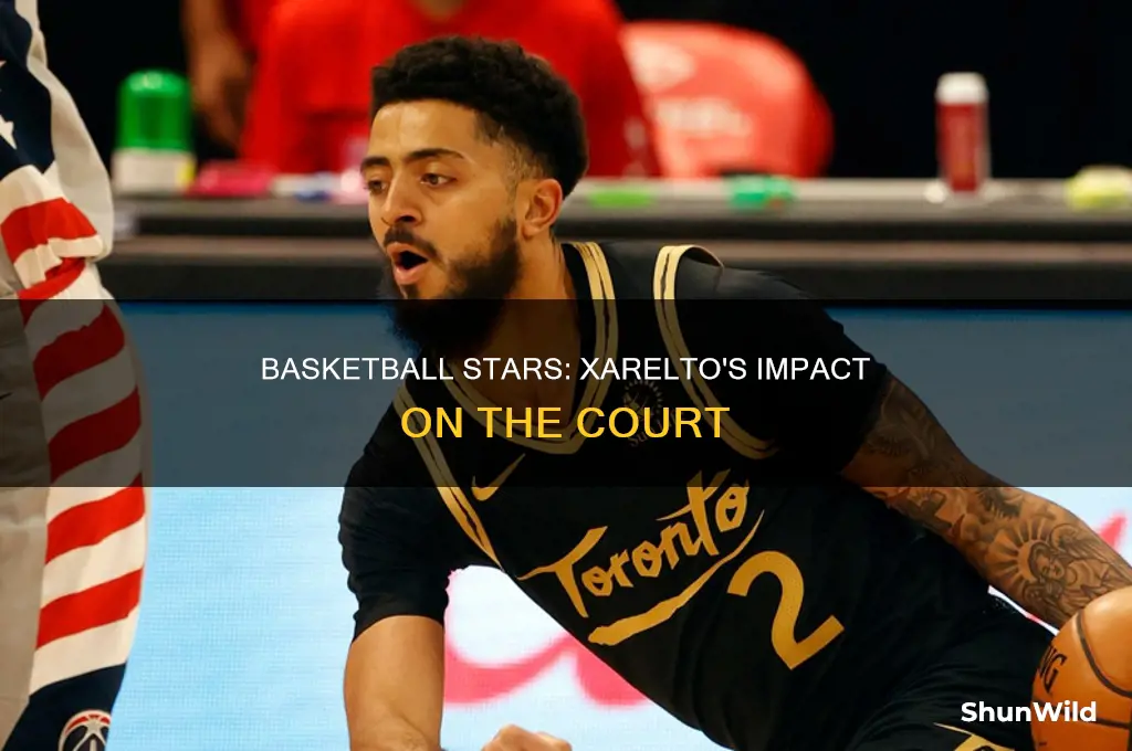 what basketball starv xarelto
