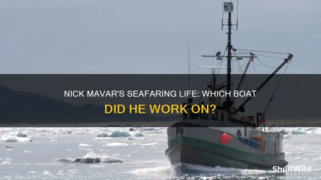 what boat did nick mavar work on