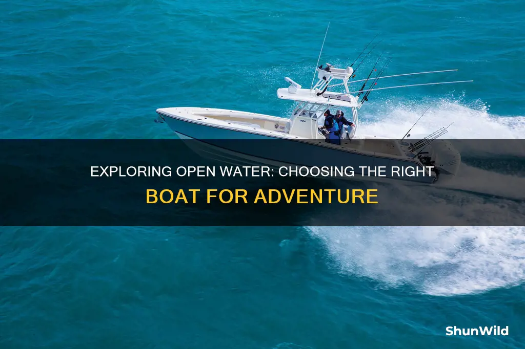 what boat to go in open water