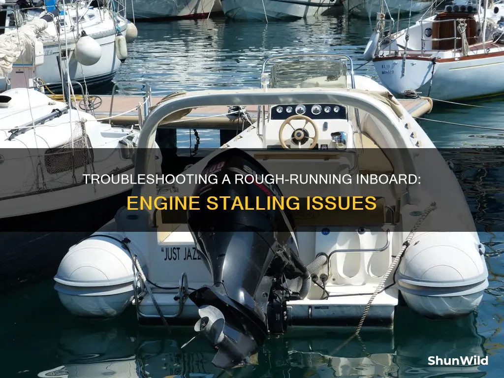 what causes inboard boat engine to run rough and stall