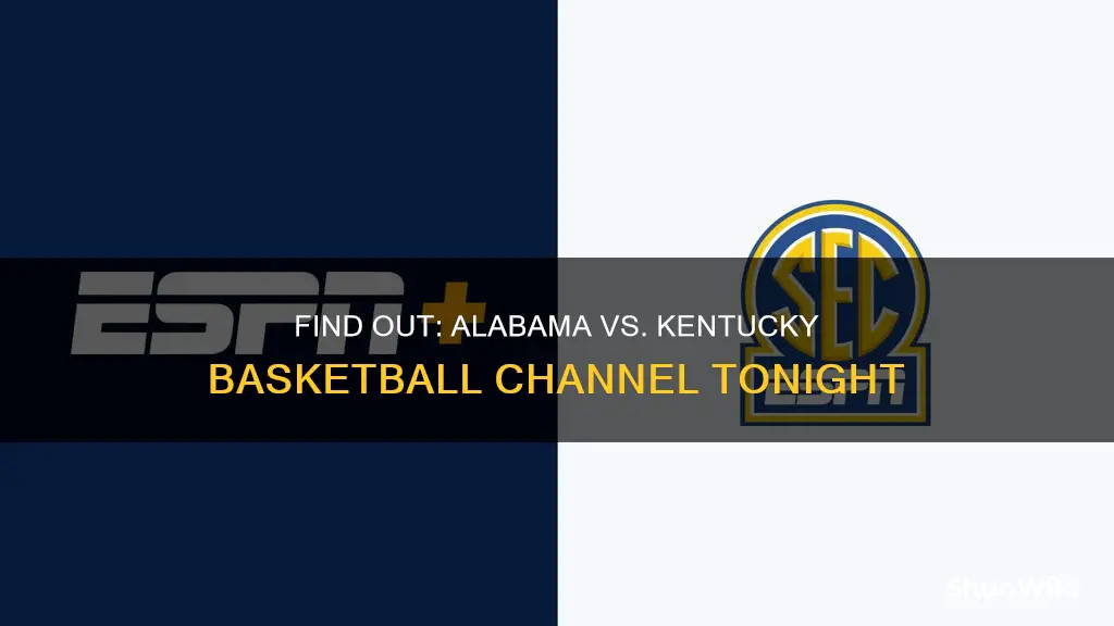 what channel is alabama vs kentucky basketball on tonight