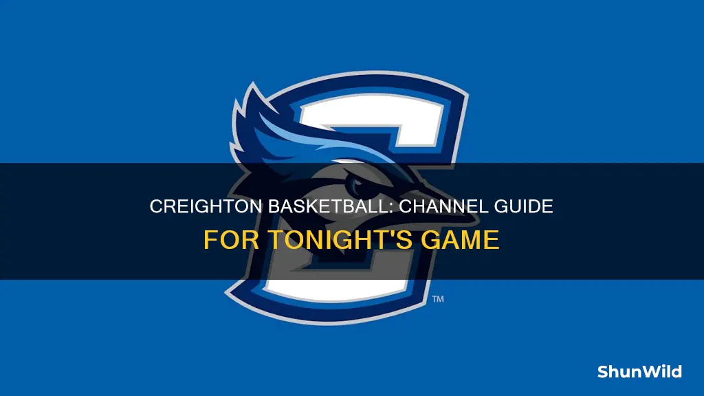 what channel is creighton basketball on tonight