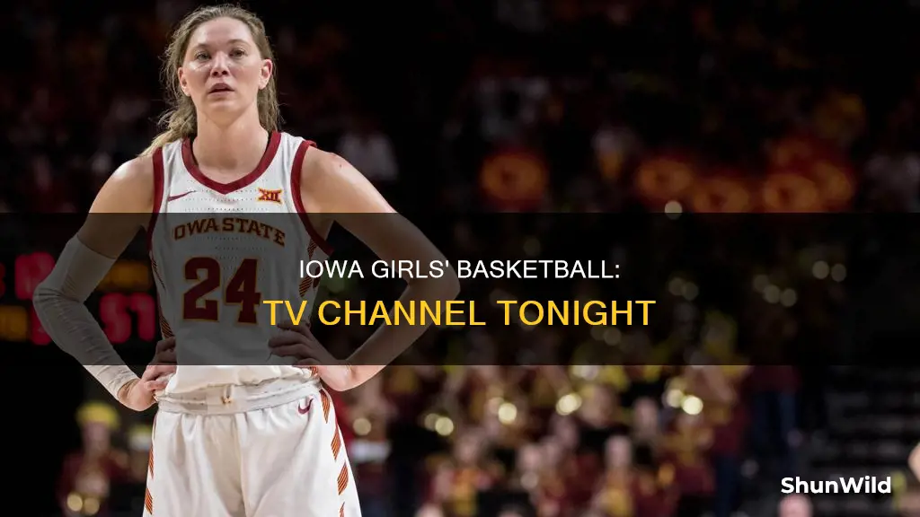 what channel is iowa girls basketball on tonight
