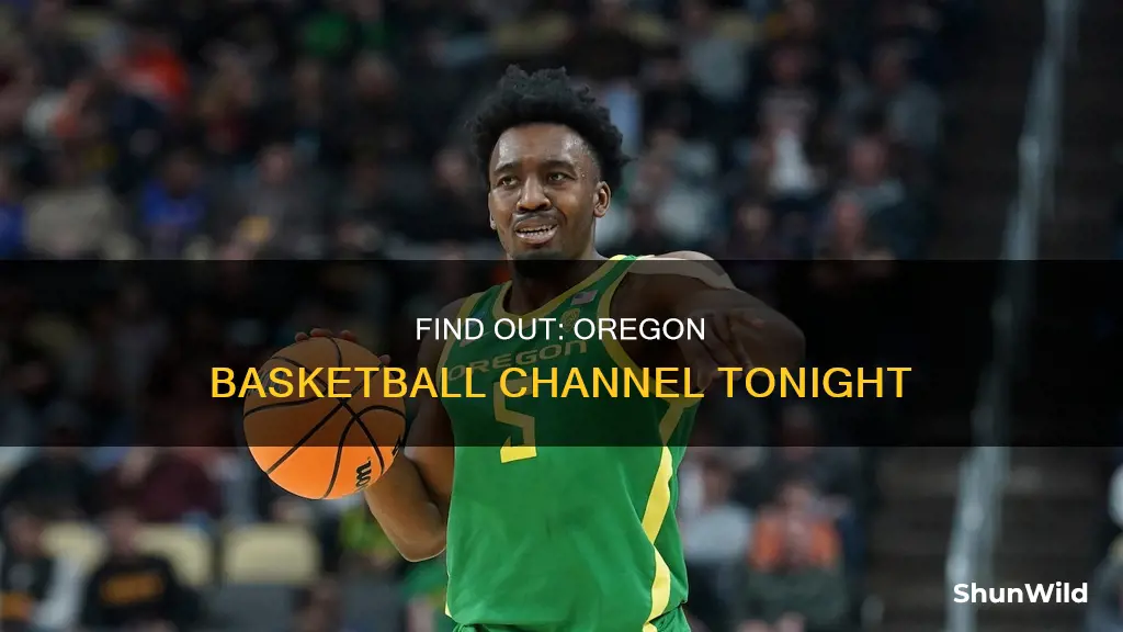 what channel is oregon basketball on tonight