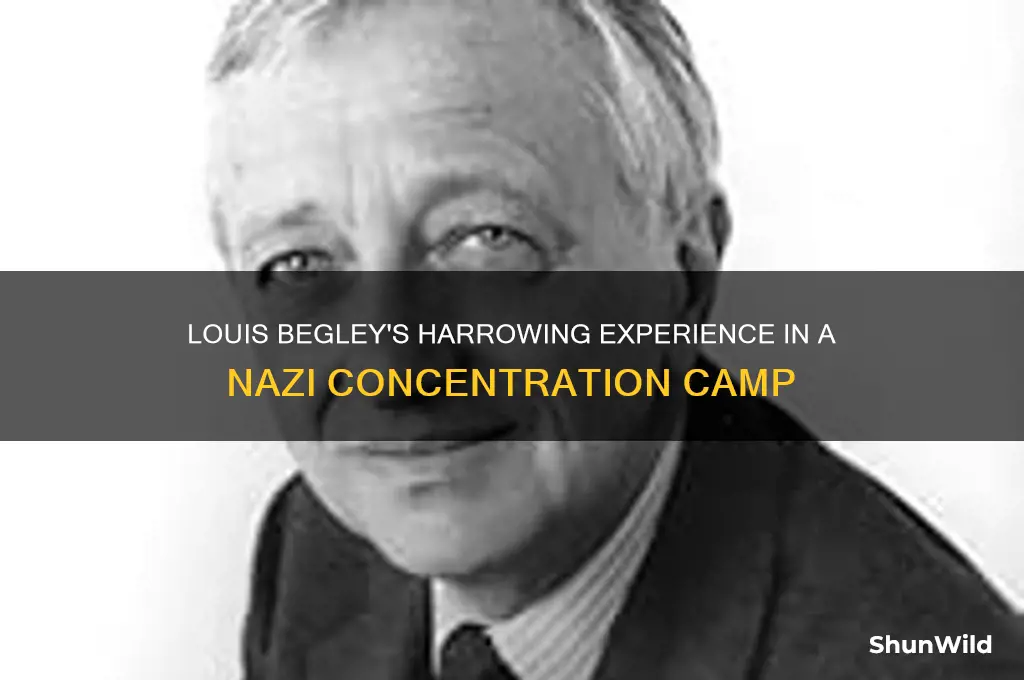 what concentration camp did louis begley go to