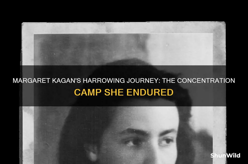 what concentration camp did margaret kagan go to