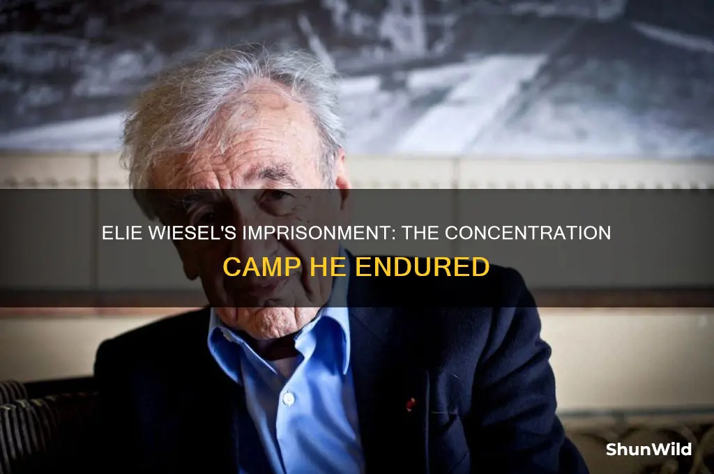 what concentration camp was elie weisel put into