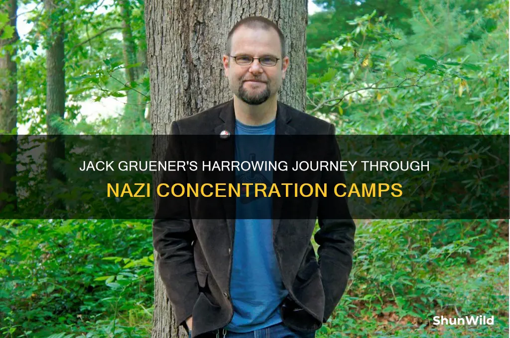 what concentration camps did jack gruener go to