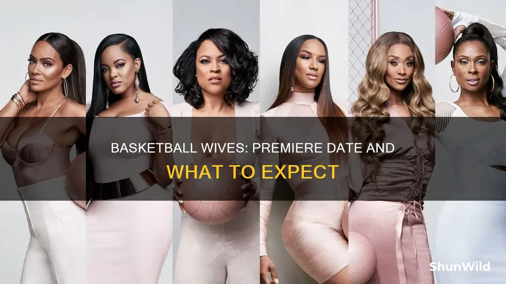 what date does basketball wives start