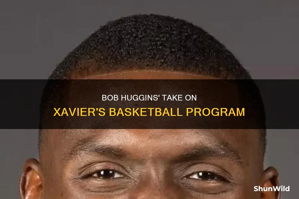 what did bob huggins say about xavier basketball