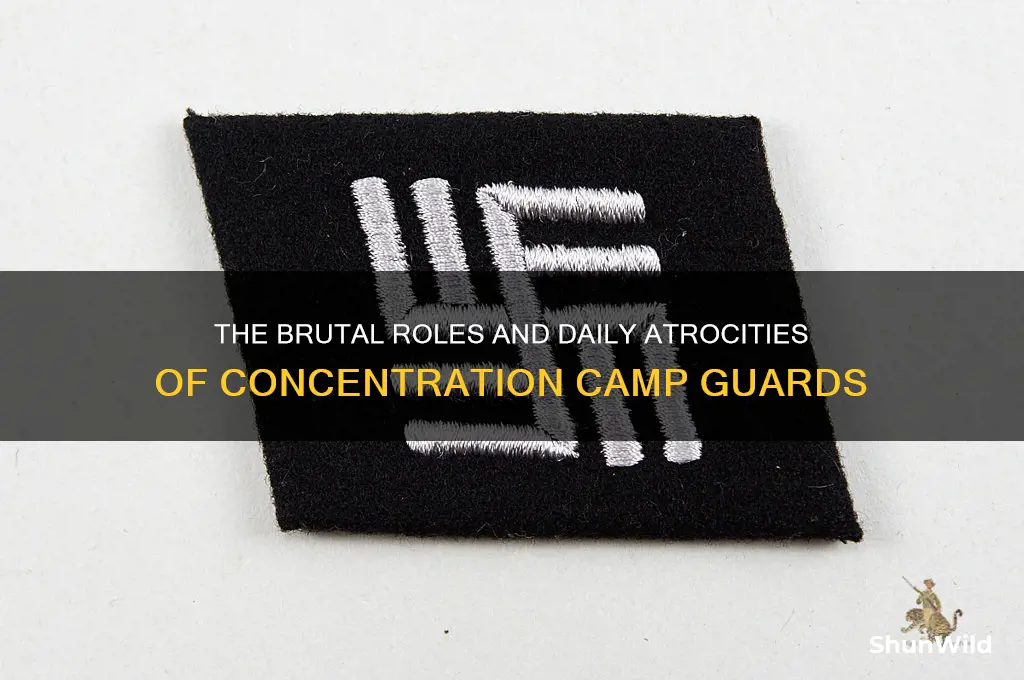 what did guards do at concentration camps