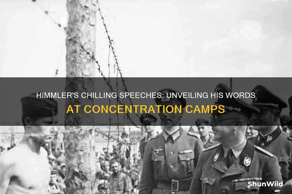 what did himmler say at concentration camps
