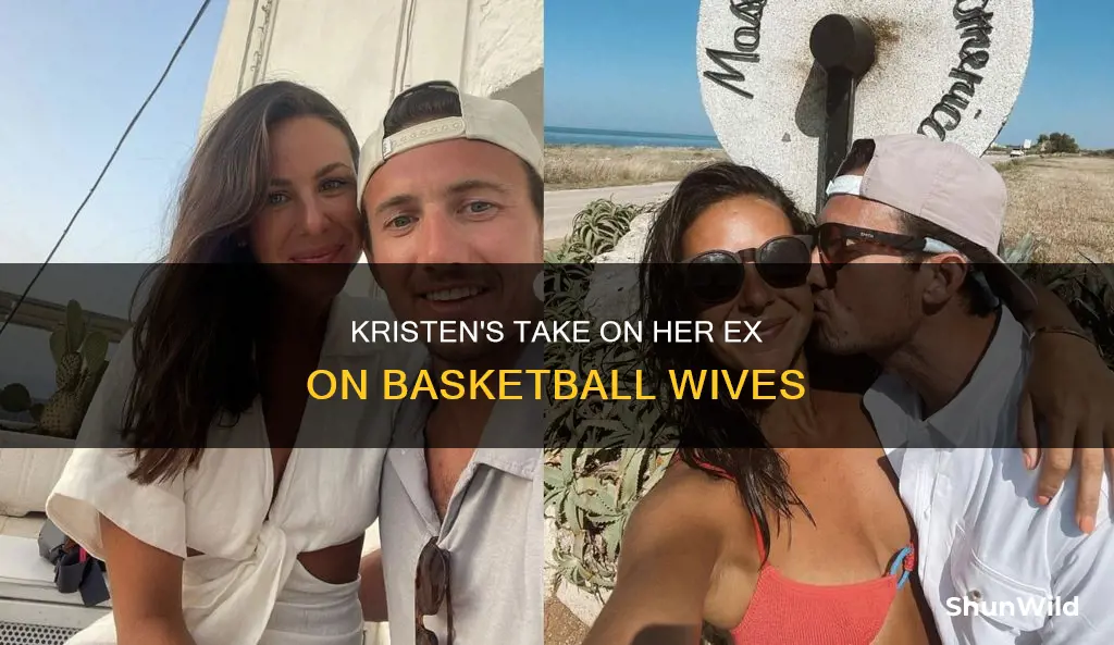 what did kristen say about og boyfriend on basketball wives