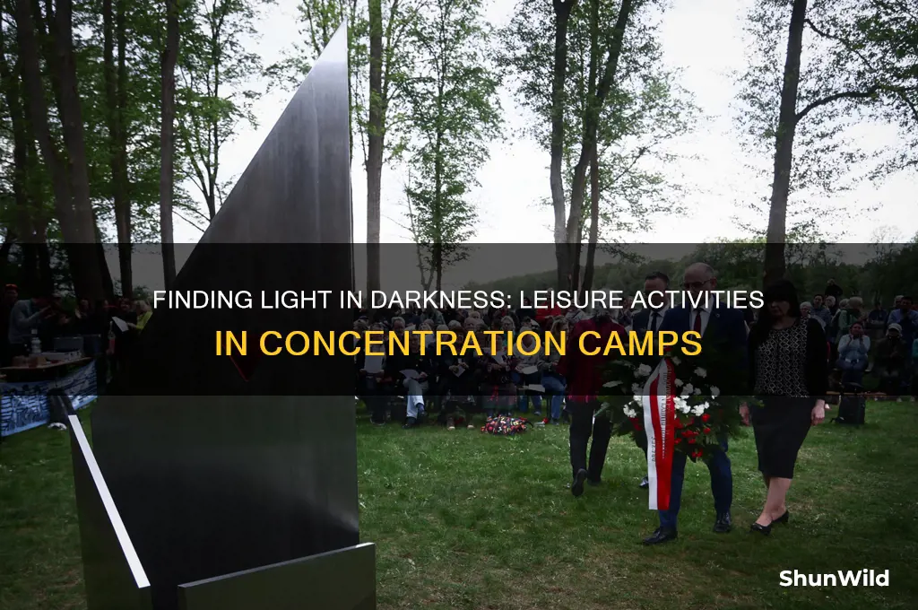 what did people at concentration camps do for fun