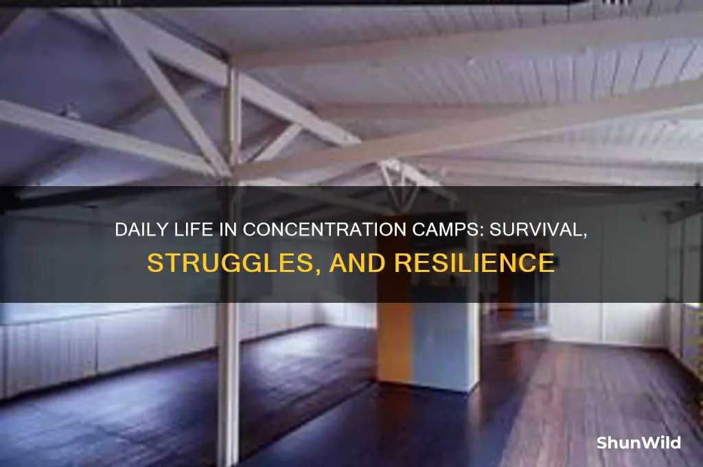 what did the daily life look life in concentration camps