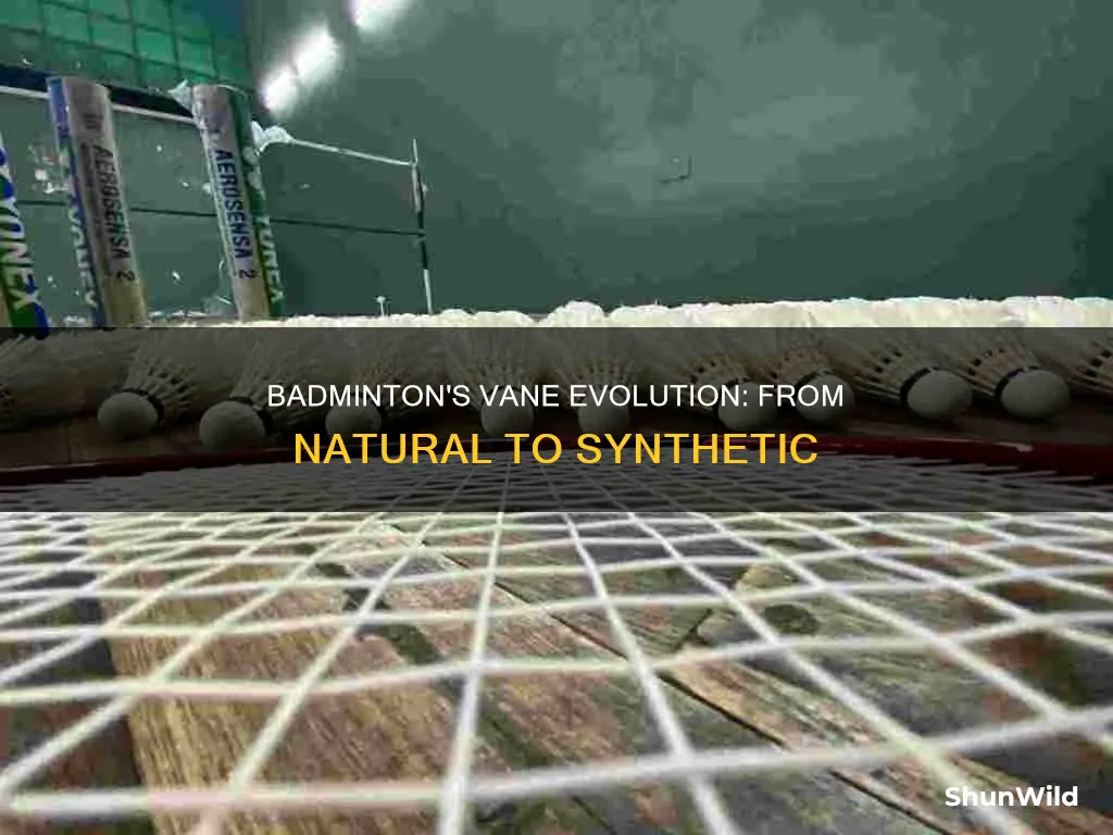 what did vanes used to be made of in badminton