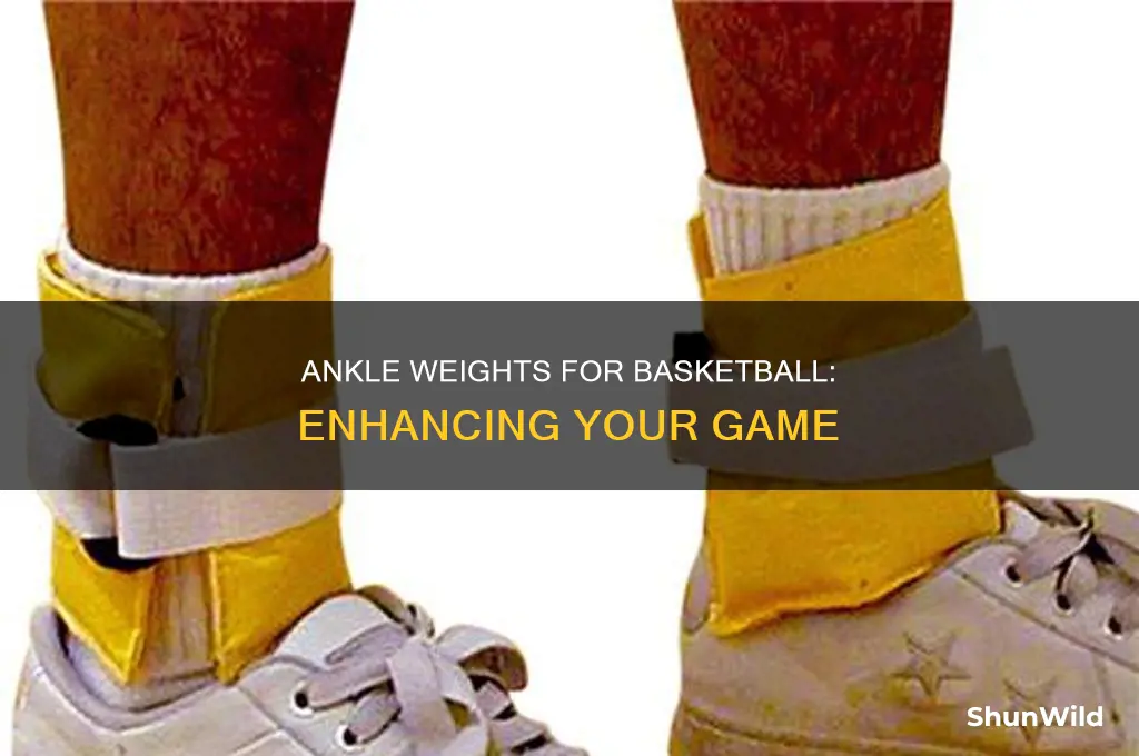 what do ankle weights do for basketball