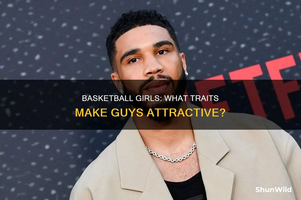 what do basketball girls like in guys