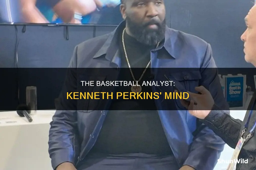 what do think of kenneth perkins the basketball analyis