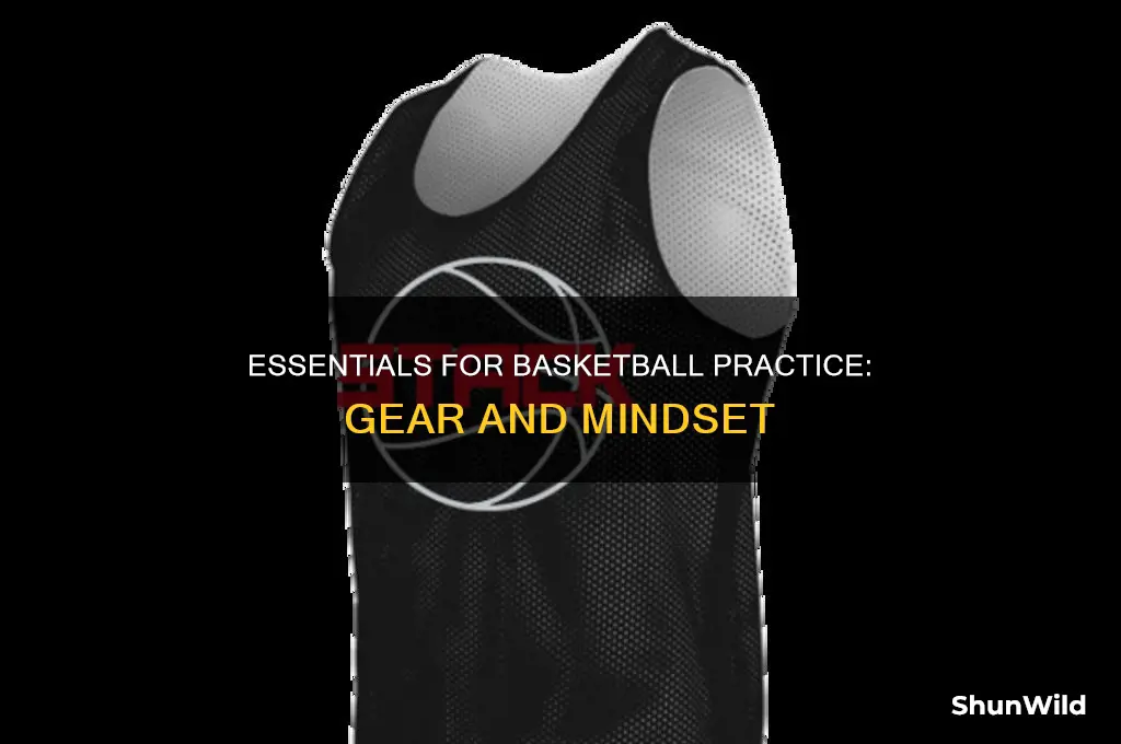 what do you bring to basketball practice