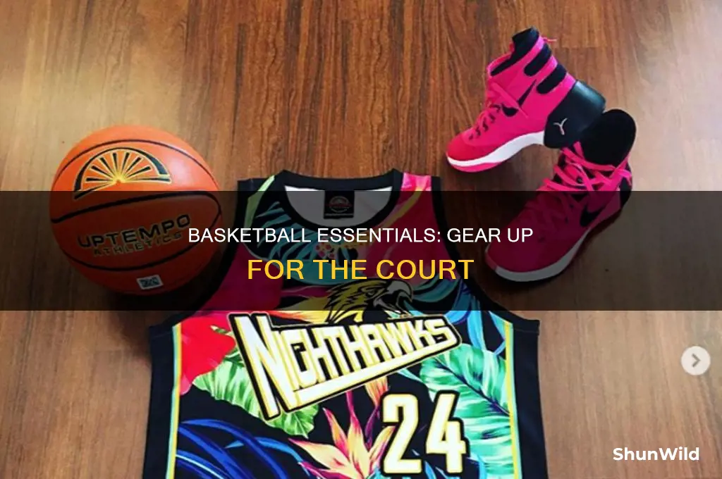 what do you need for basketball equipment