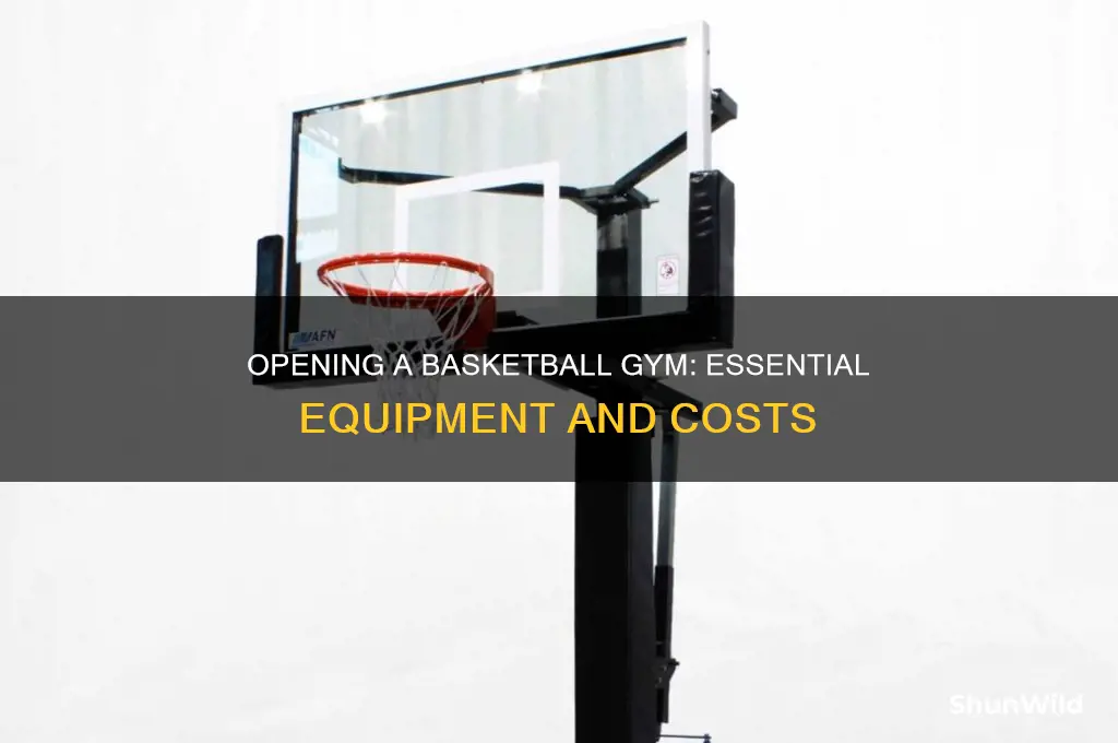 what do you need to open a basketball gym