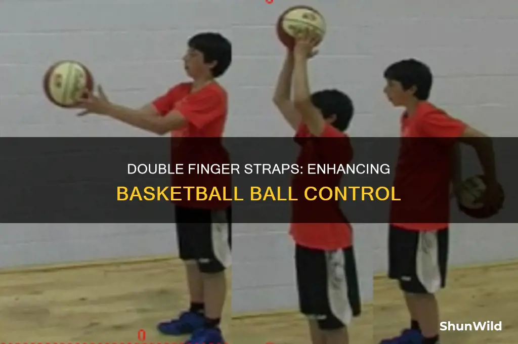 what does a double finger strap do in basketball