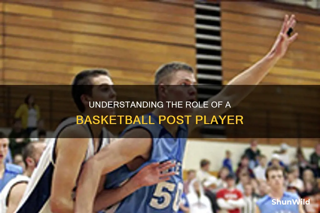 what does a person playign post do in basketball
