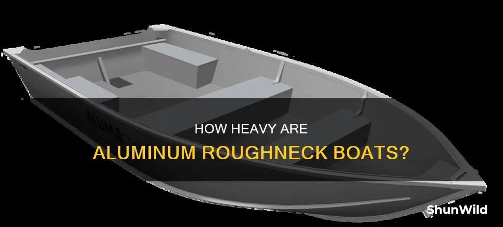 what does a roughneck aluminum boat weigh