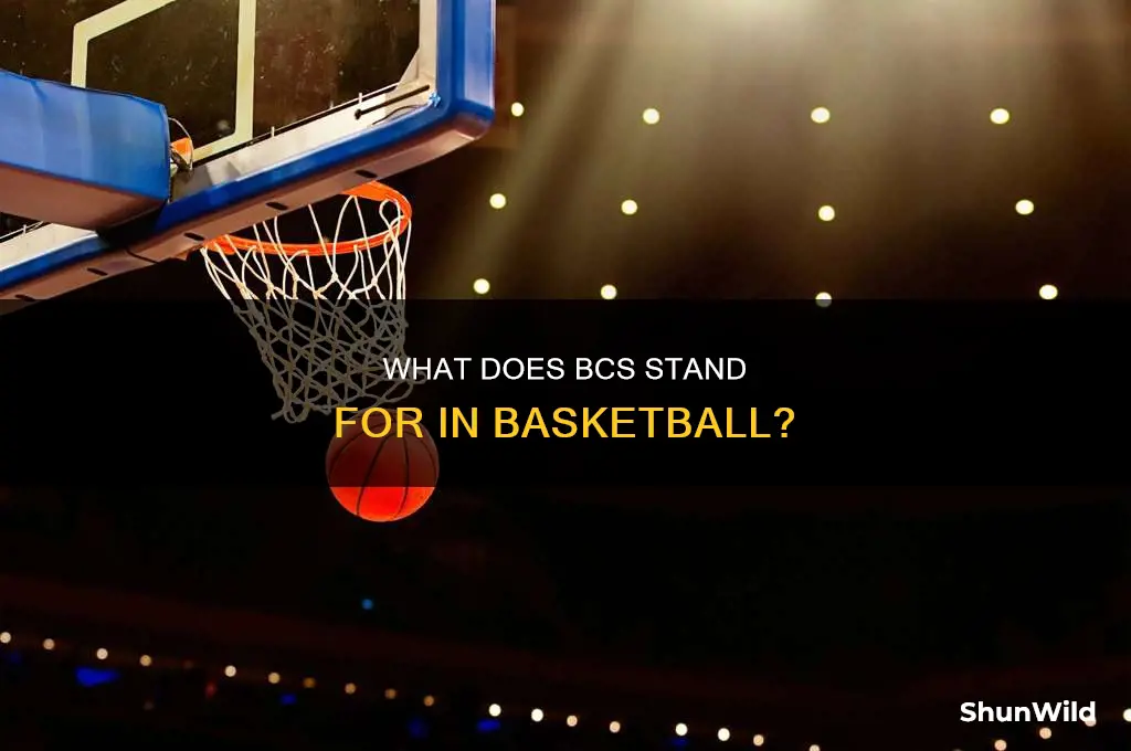 what does bcs stand for in basketball